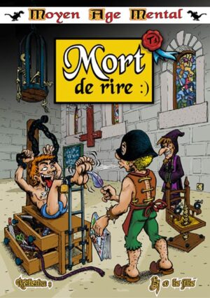 MOYEN AGE MENTAL Mort de rire est une BD en ligne pleine d'humour, tous publics.